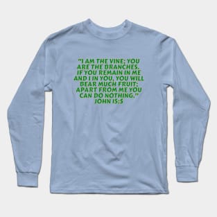 Bible Verse John 15:5 Long Sleeve T-Shirt